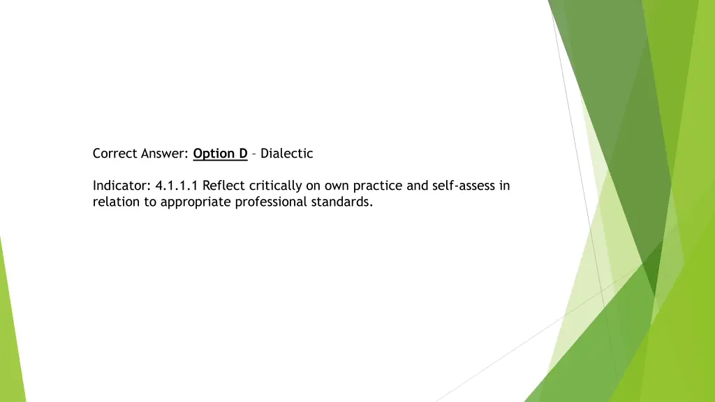 correct answer option d dialectic