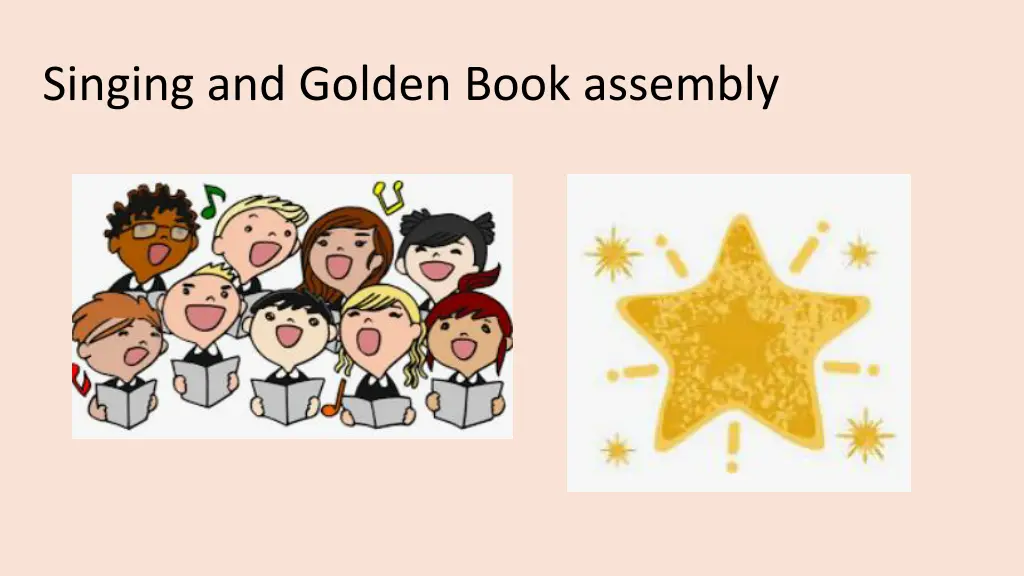 singing and golden book assembly