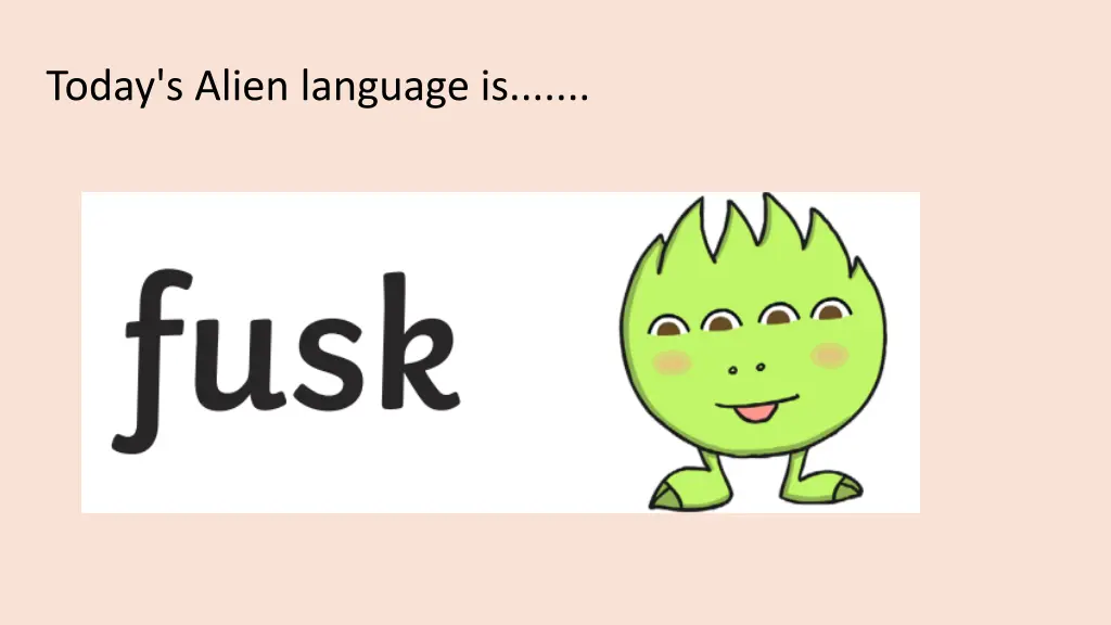 today s alien language is