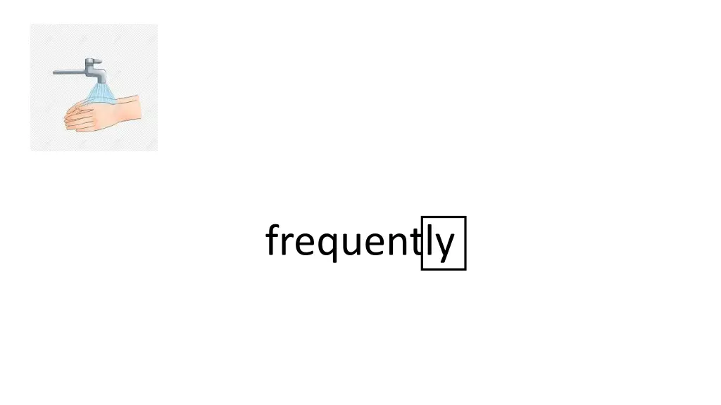 frequently