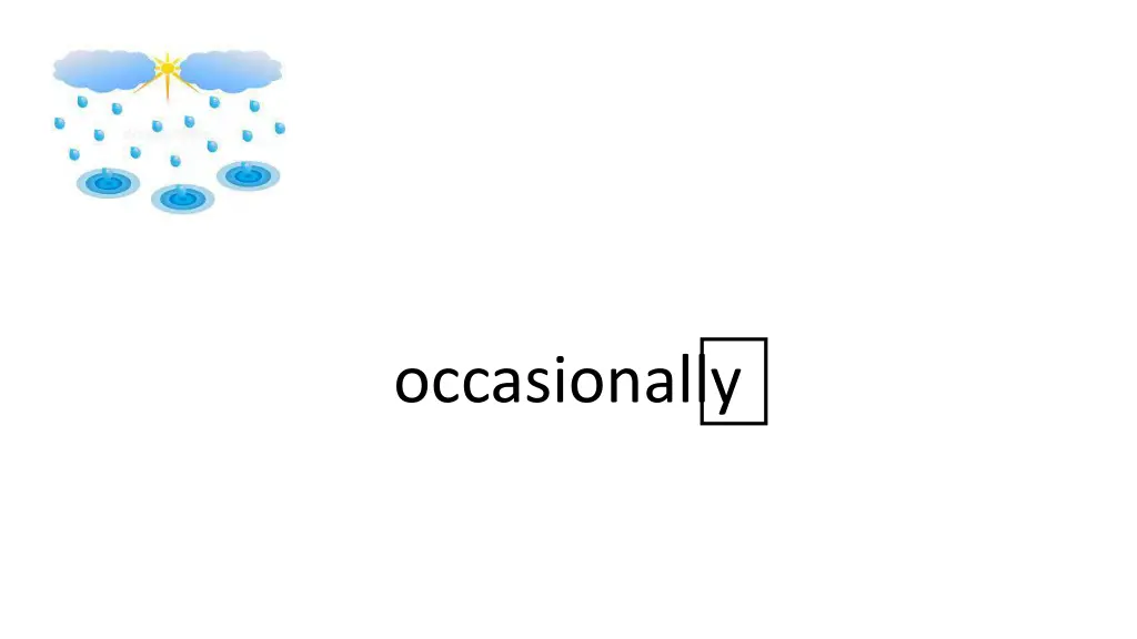 occasionally