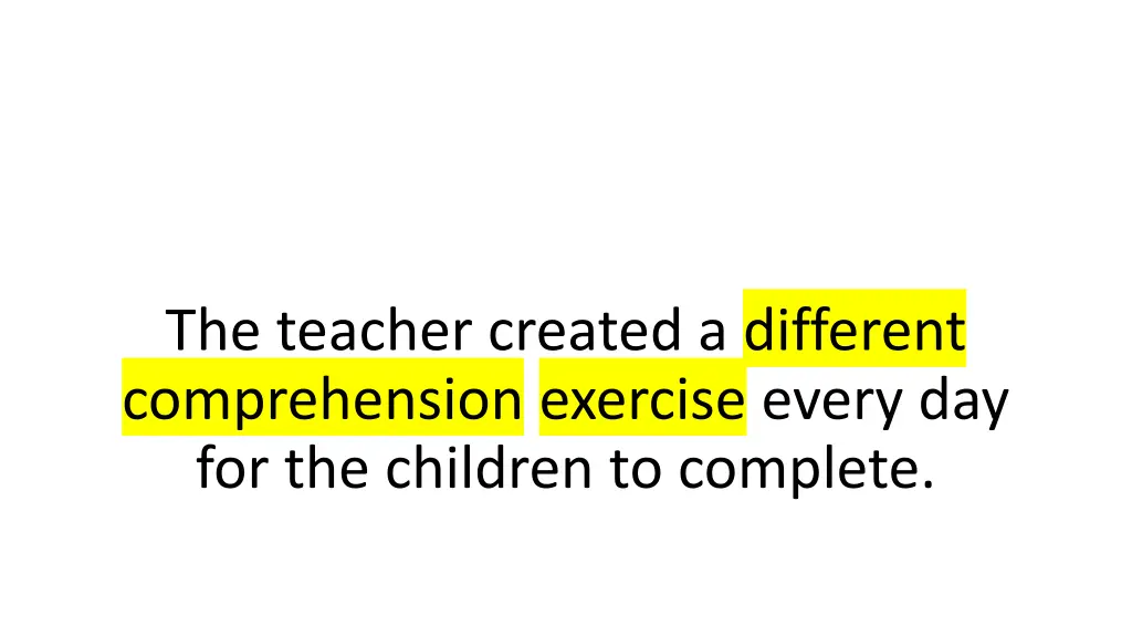 the teacher created a different comprehension