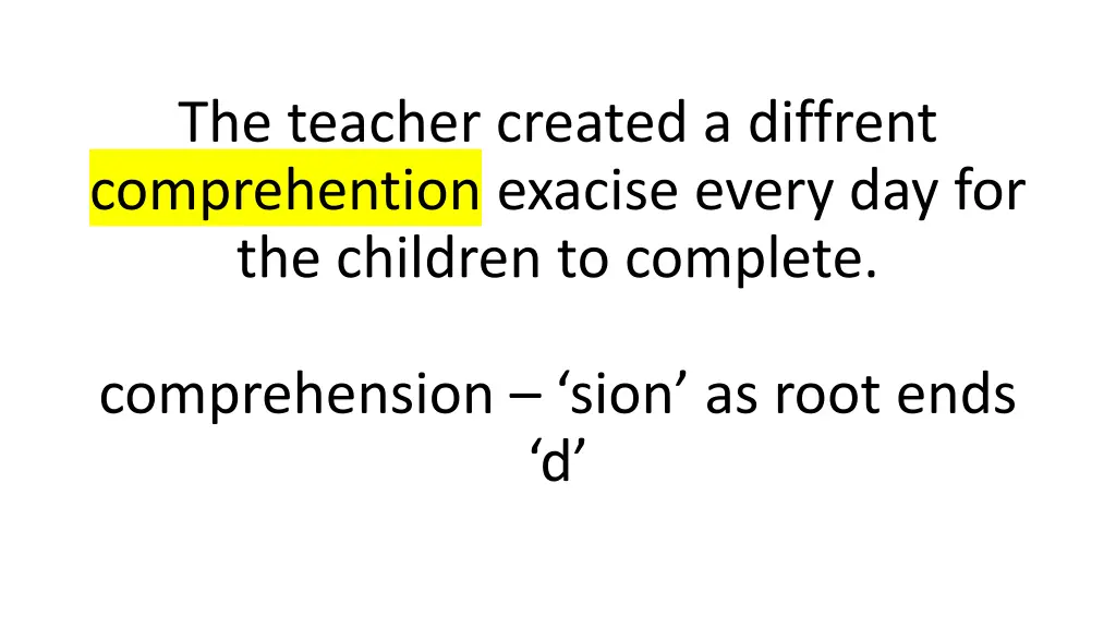 the teacher created a diffrent comprehention 3