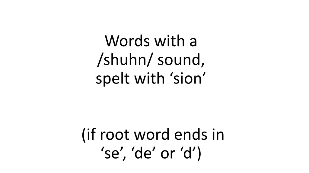 words with a shuhn sound spelt with sion
