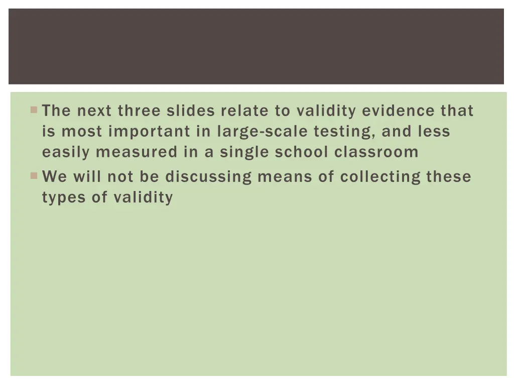 the next three slides relate to validity evidence