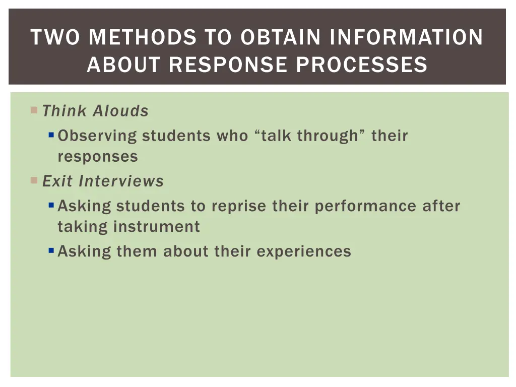 two methods to obtain information about response