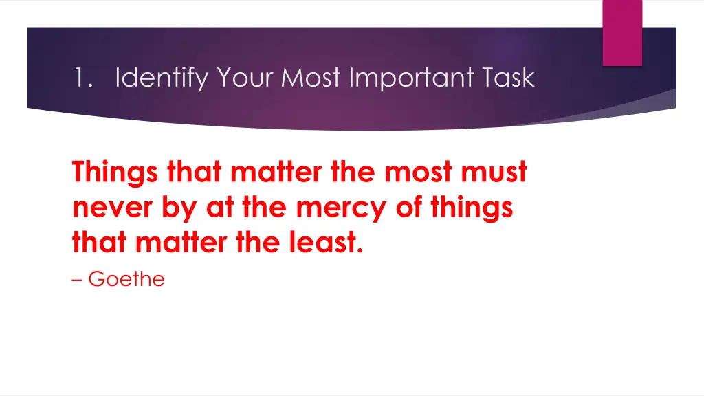 1 identify your most important task