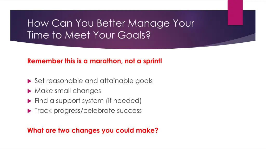how can you better manage your time to meet your