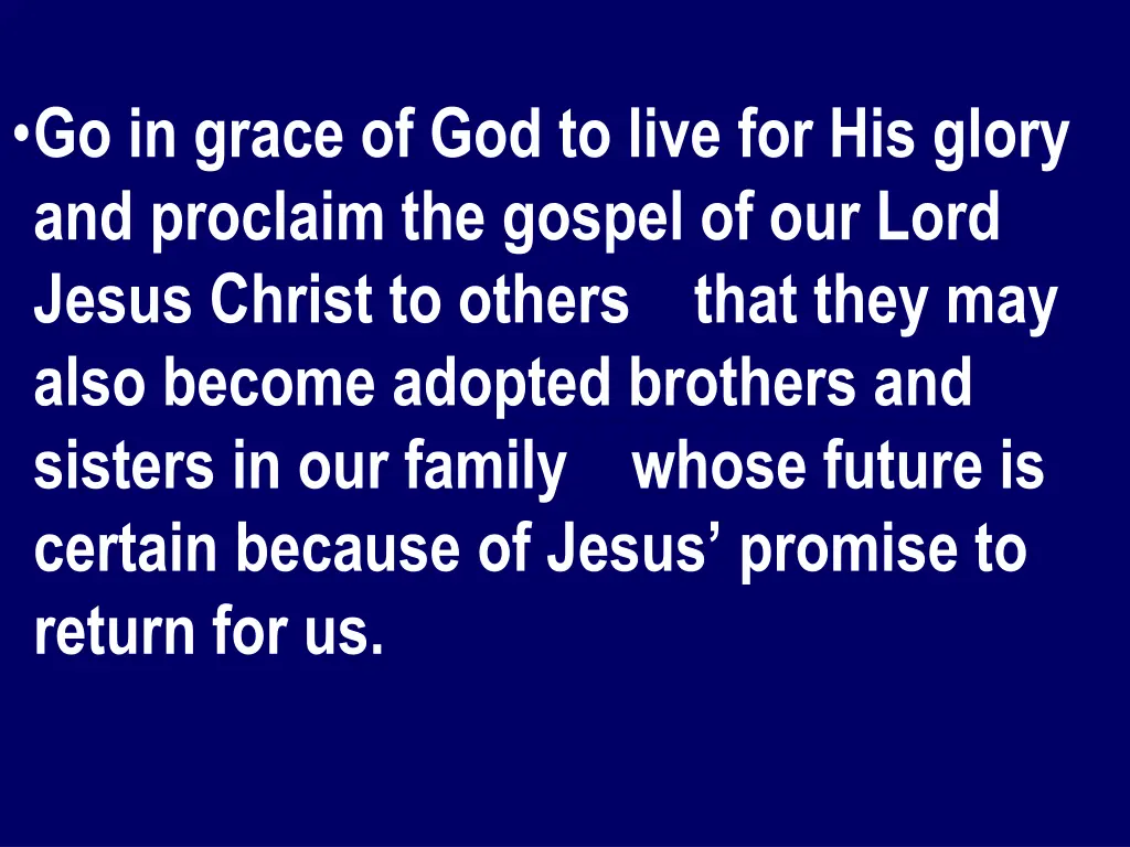 go in grace of god to live for his glory
