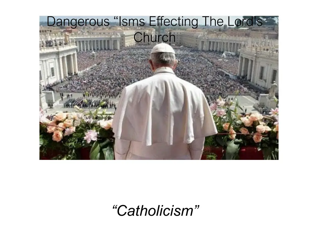 dangerous isms effecting the lord s church