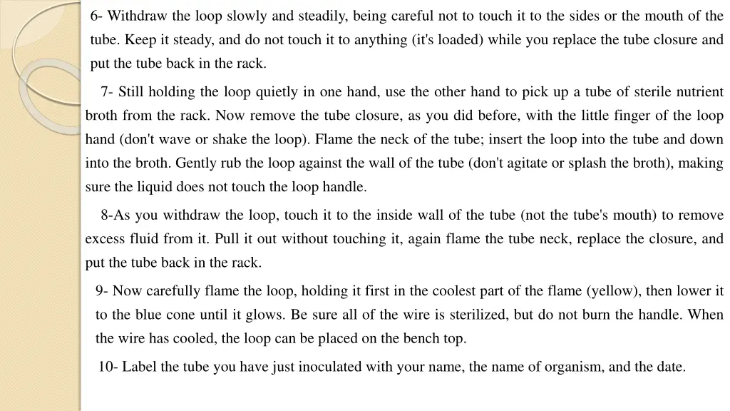 6 withdraw the loop slowly and steadily being