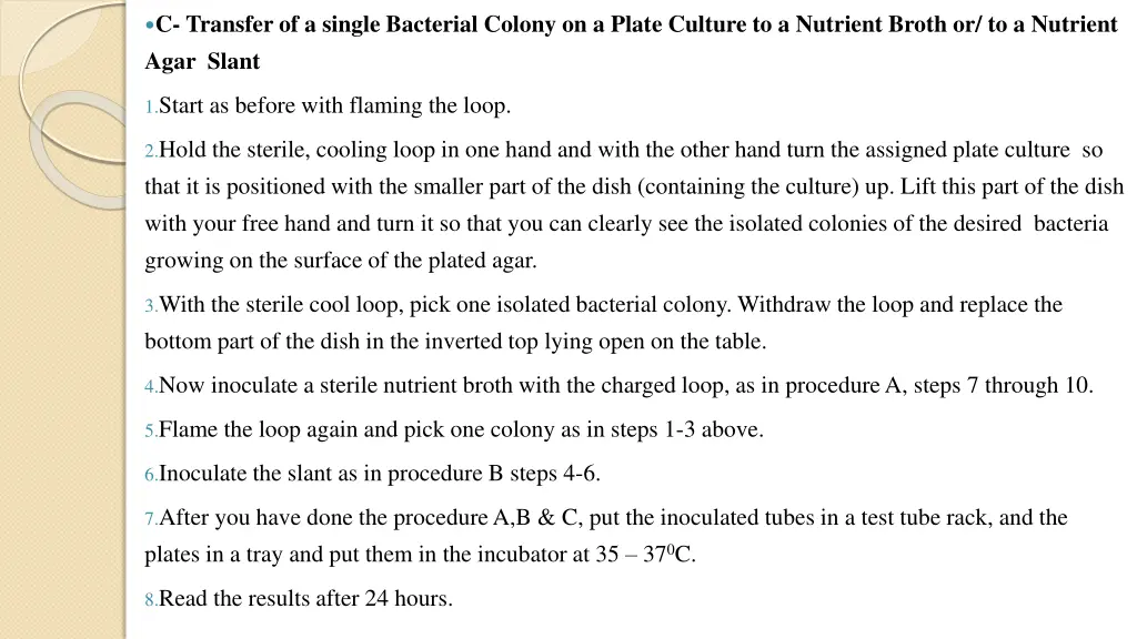 c transfer of a single bacterial colony