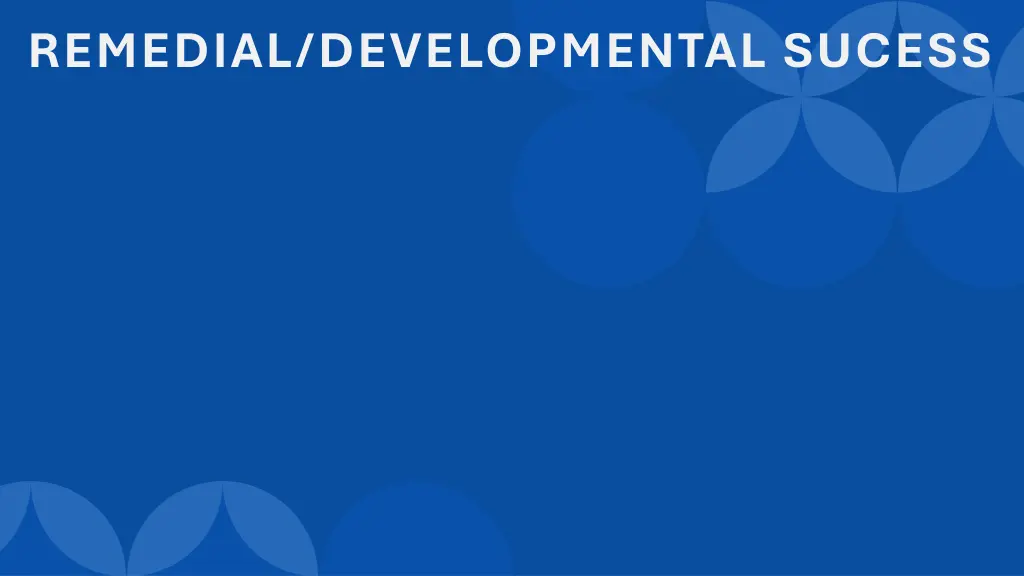remedial developmental sucess