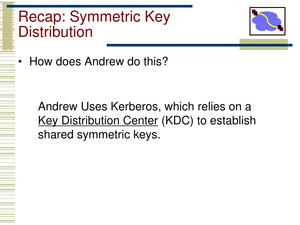 recap symmetric key distribution