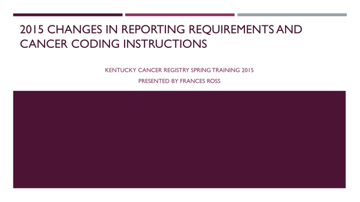2015 changes in reporting requirementsand cancer