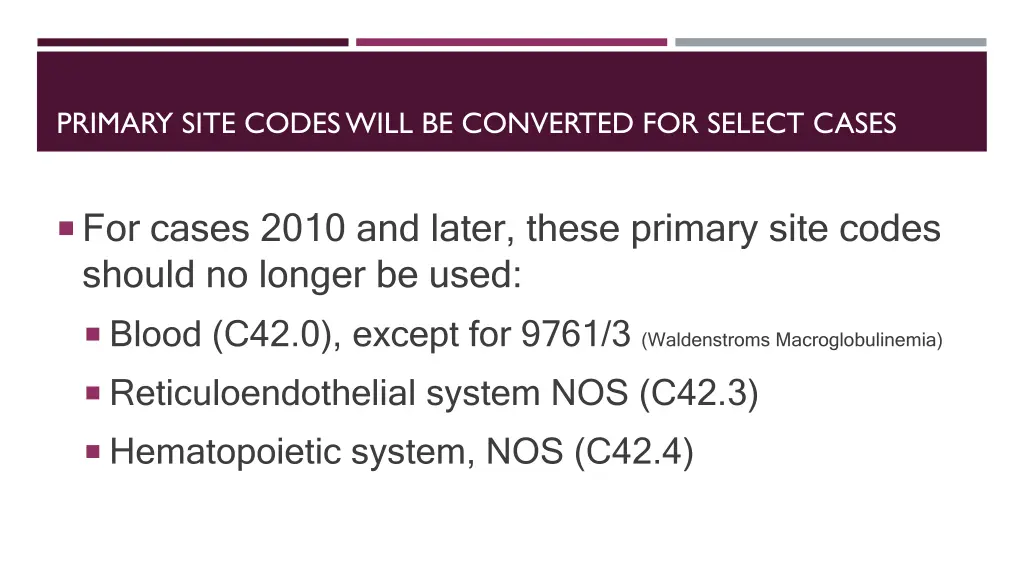 primary site codes will be converted for select