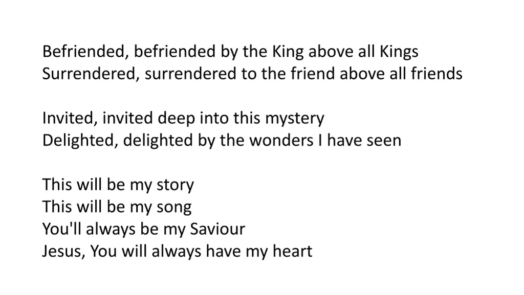 befriended befriended by the king above all kings