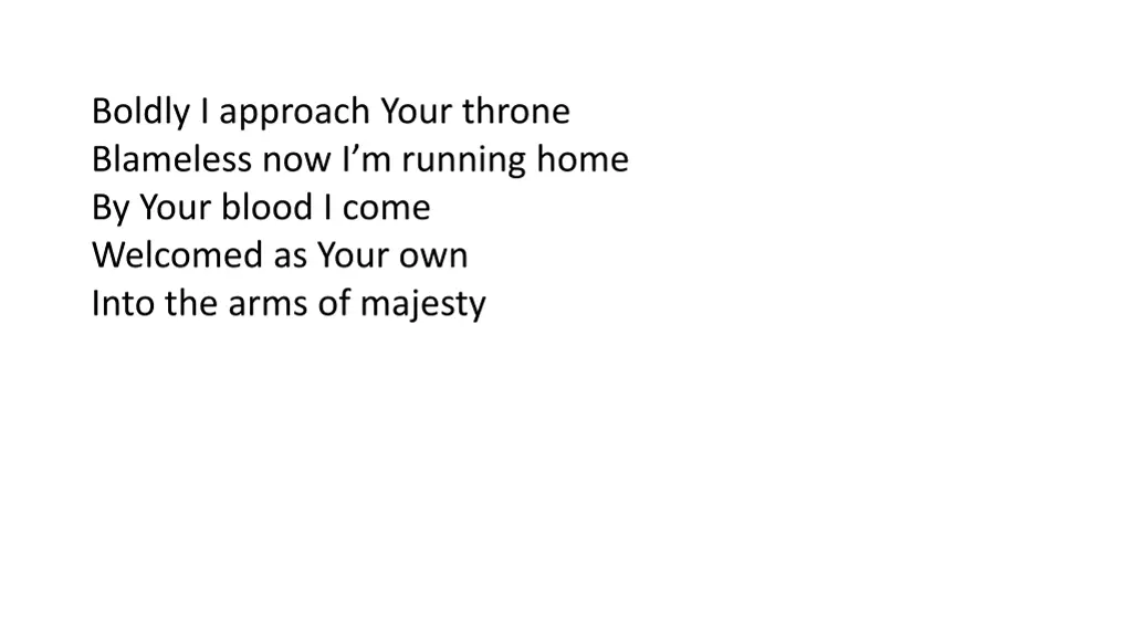 boldly i approach your throne blameless
