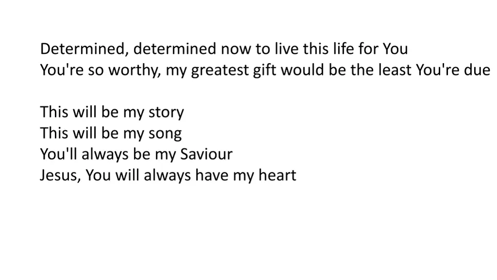 determined determined now to live this life