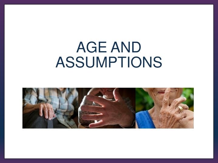age and assumptions