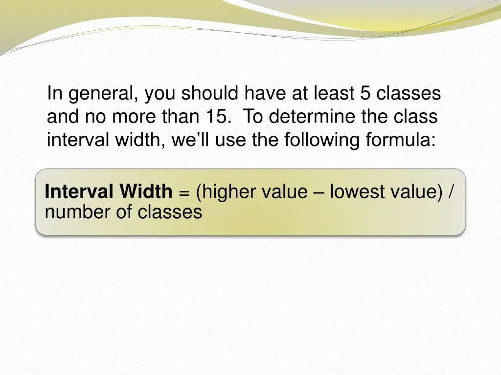 in general you should have at least 5 classes