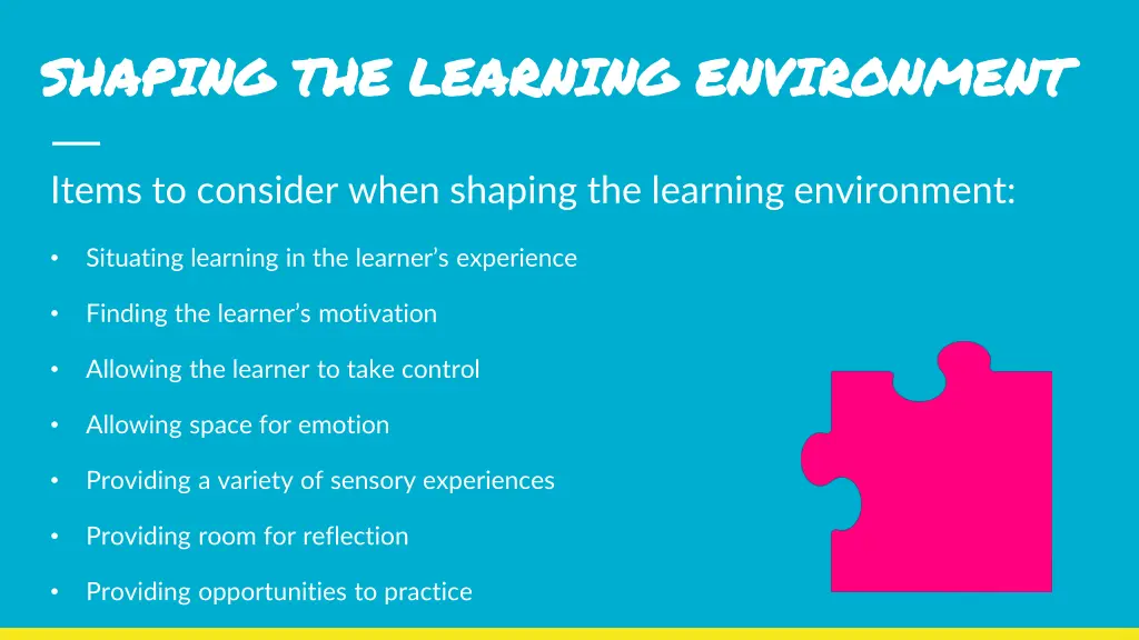 shaping the learning environment shaping