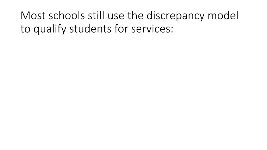 most schools still use the discrepancy model
