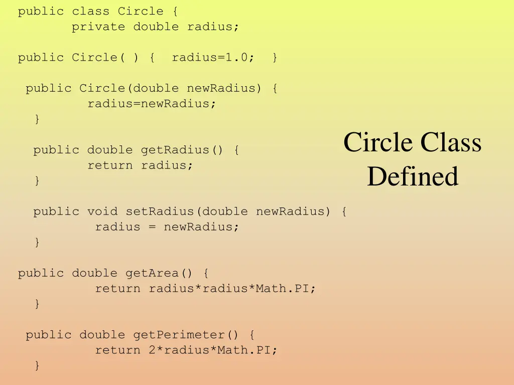public class circle private double radius