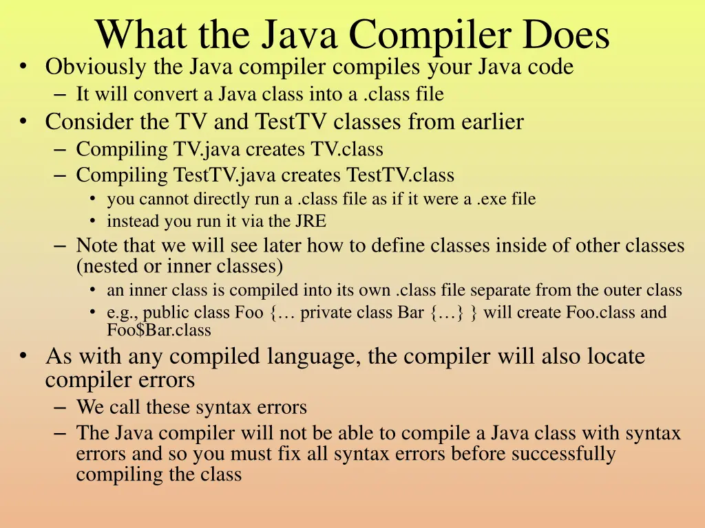 what the java compiler does obviously the java