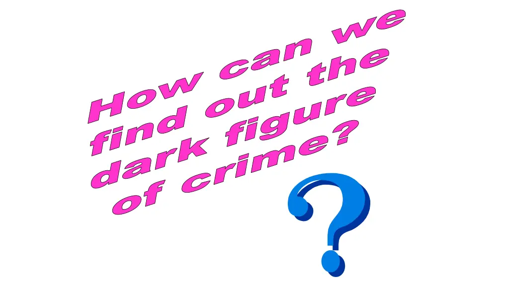 find out the dark figure
