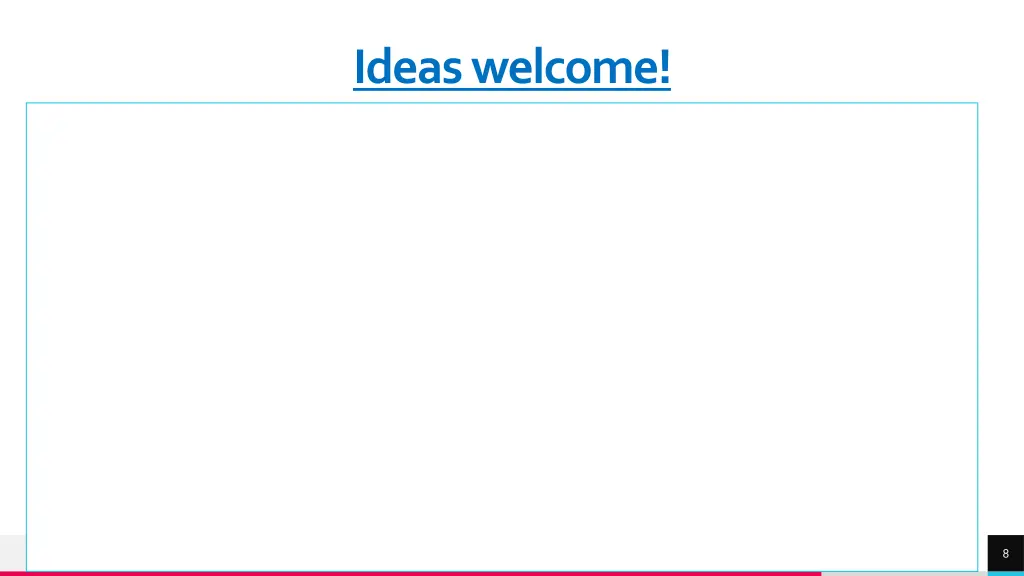 ideas welcome
