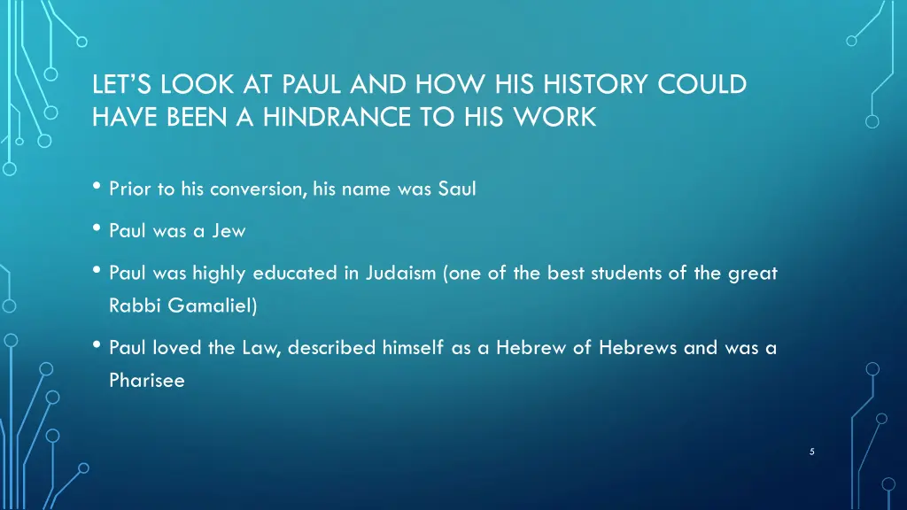 let s look at paul and how his history could have
