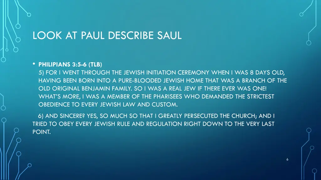 look at paul describe saul