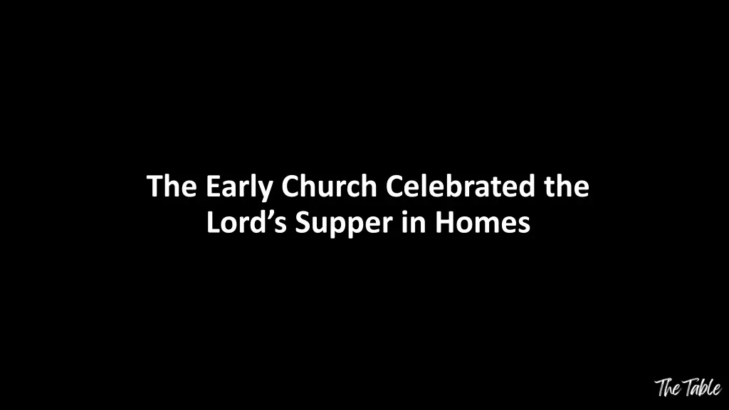 the early church celebrated the lord s supper