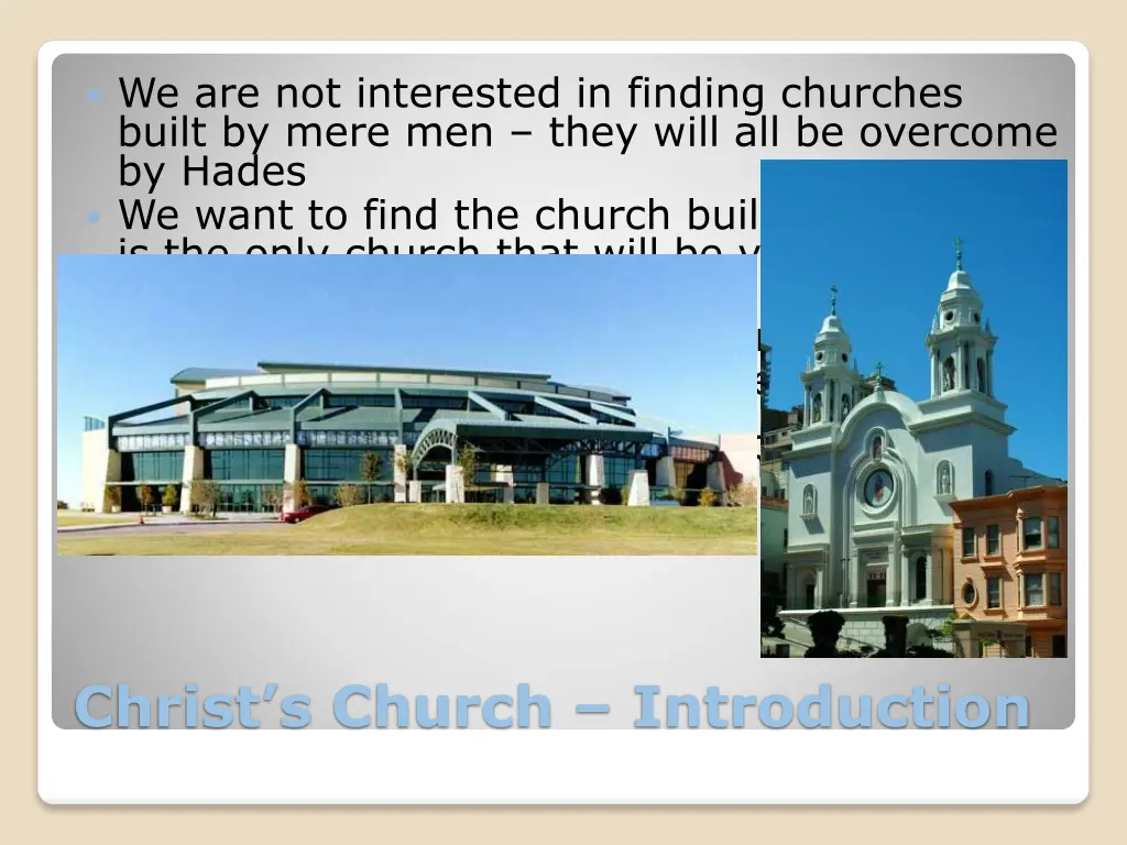 we are not interested in finding churches built