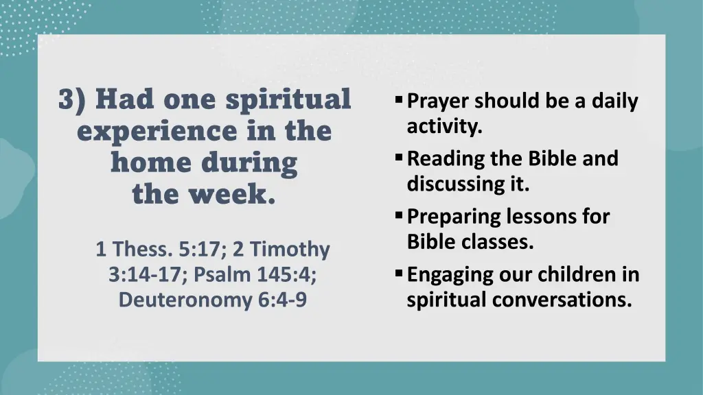 3 had one spiritual experience in the home during
