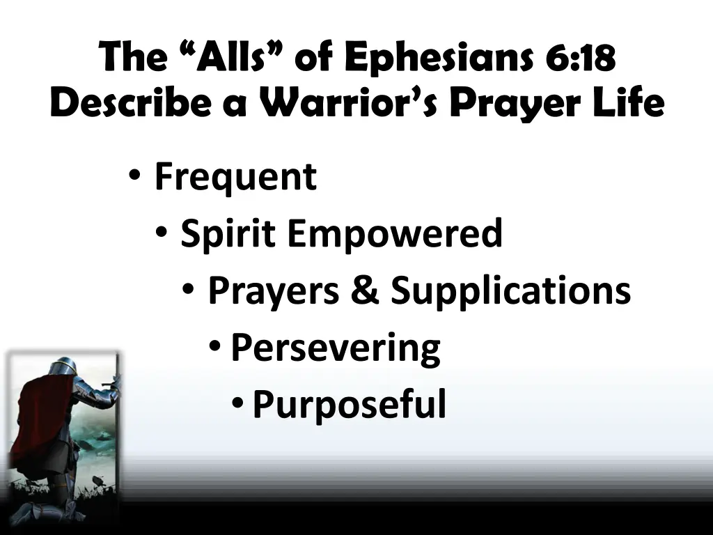 the alls of ephesians 6 18 describe a warrior