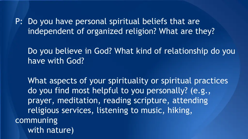 p do you have personal spiritual beliefs that