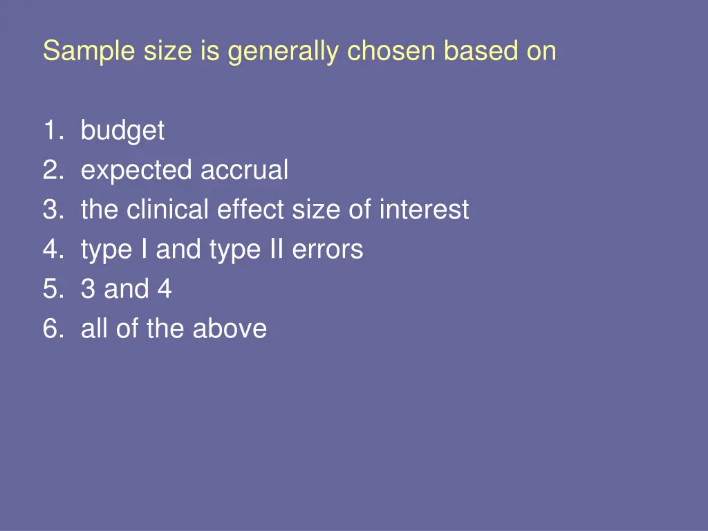 sample size is generally chosen based on