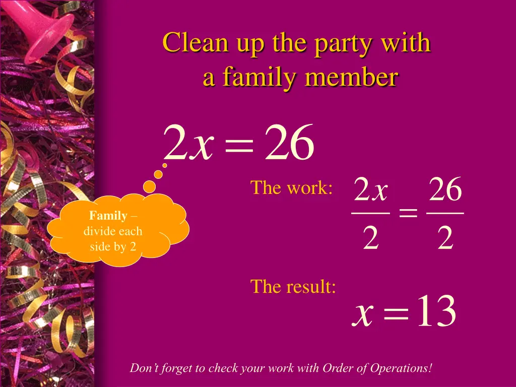 clean up the party with a family member