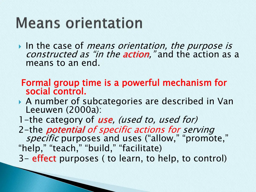 in the case of means orientation the purpose