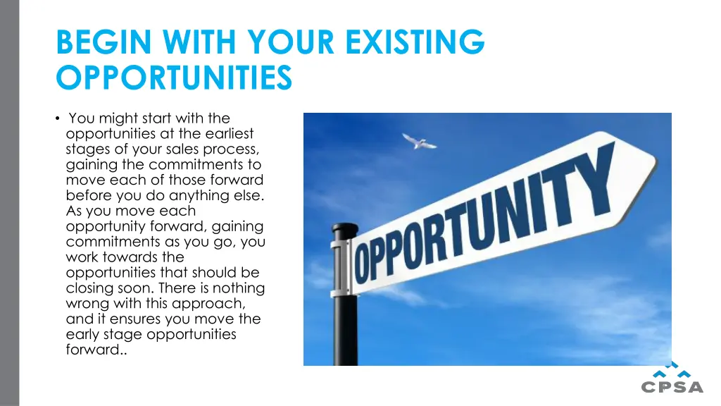 begin with your existing opportunities
