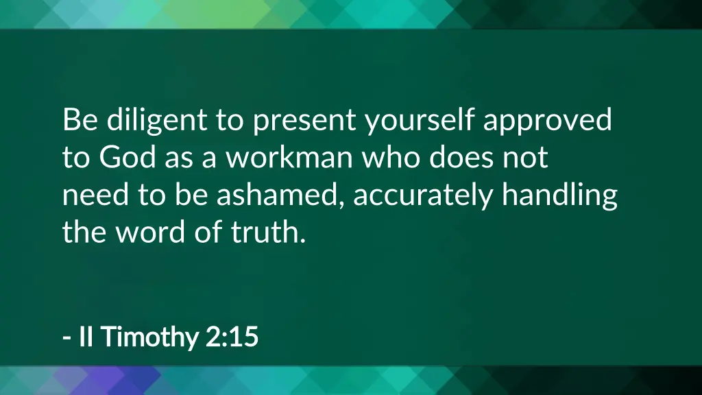 be diligent to present yourself approved