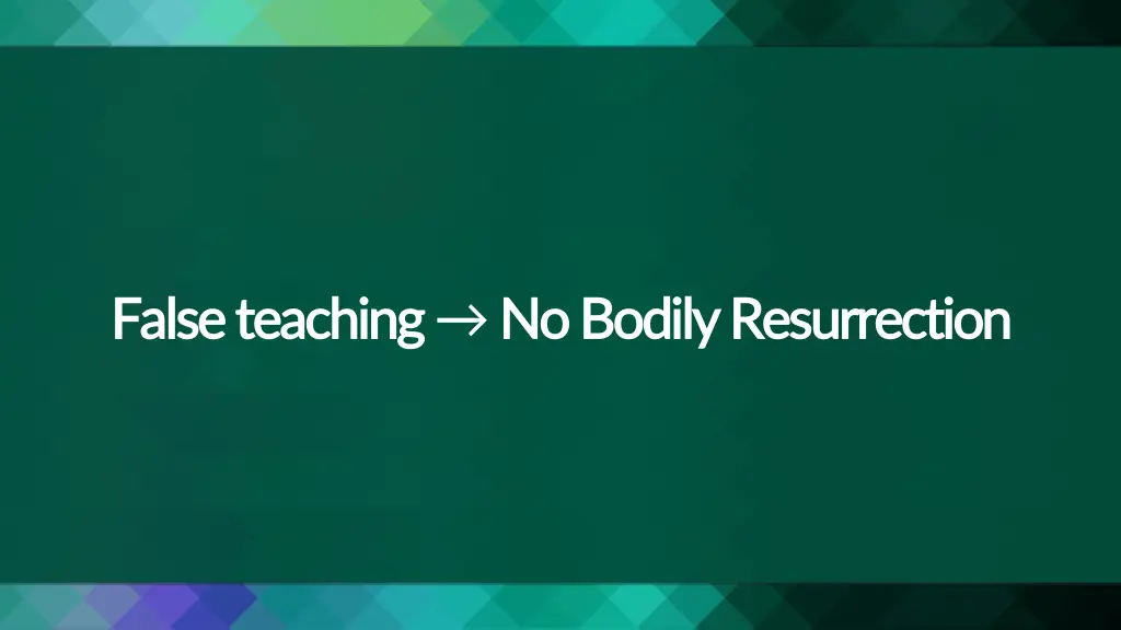 false teaching false teaching no bodily