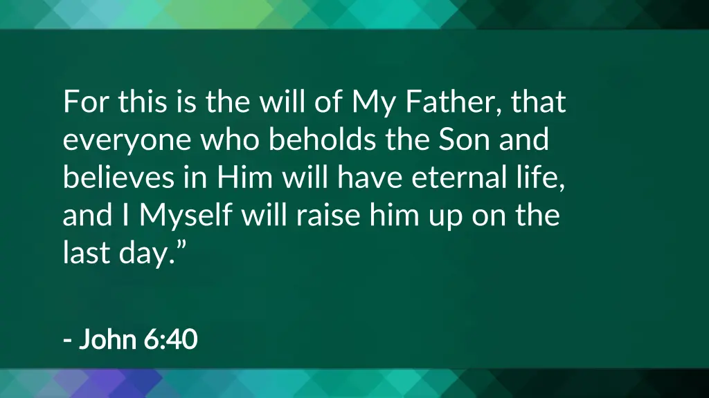 for this is the will of my father that everyone
