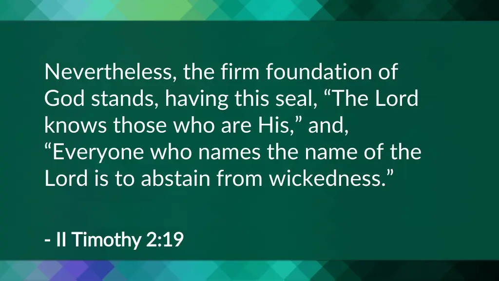 nevertheless the firm foundation of god stands