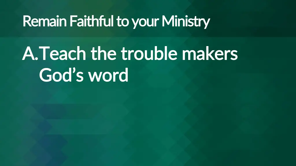 remain faithful to your ministry remain faithful