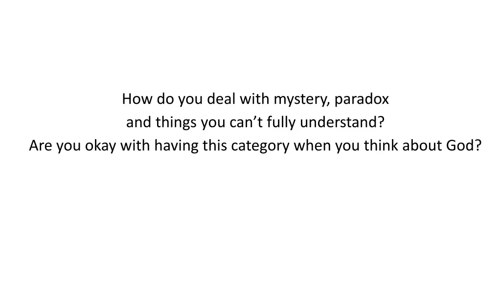 how do you deal with mystery paradox and things