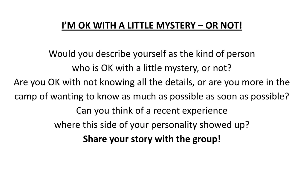 i m ok with a little mystery or not