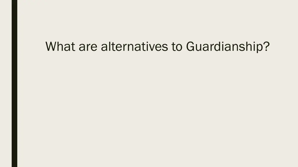 what are alternatives to guardianship